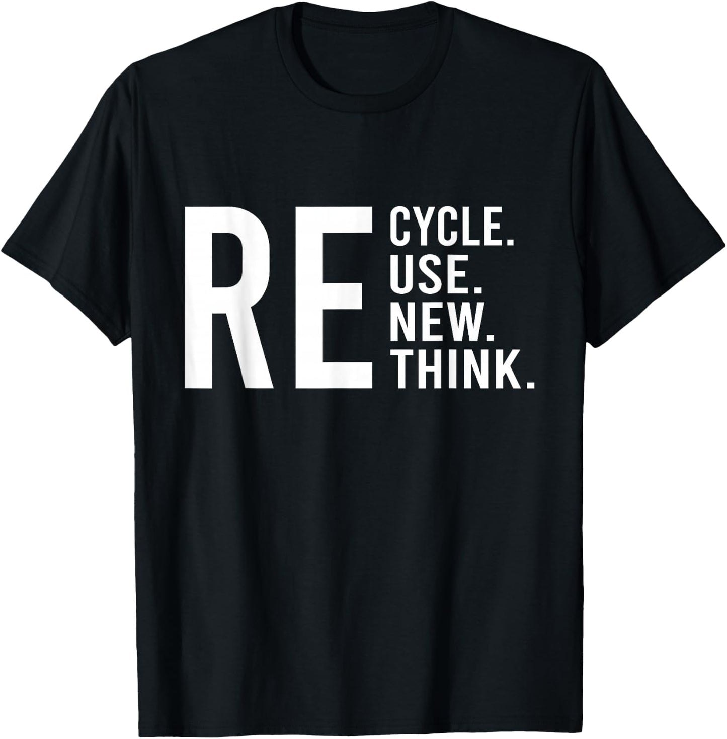 Recycle Reuse Renew Rethink Crisis Environmental Activism T-Shirt - T-Shirt | Black