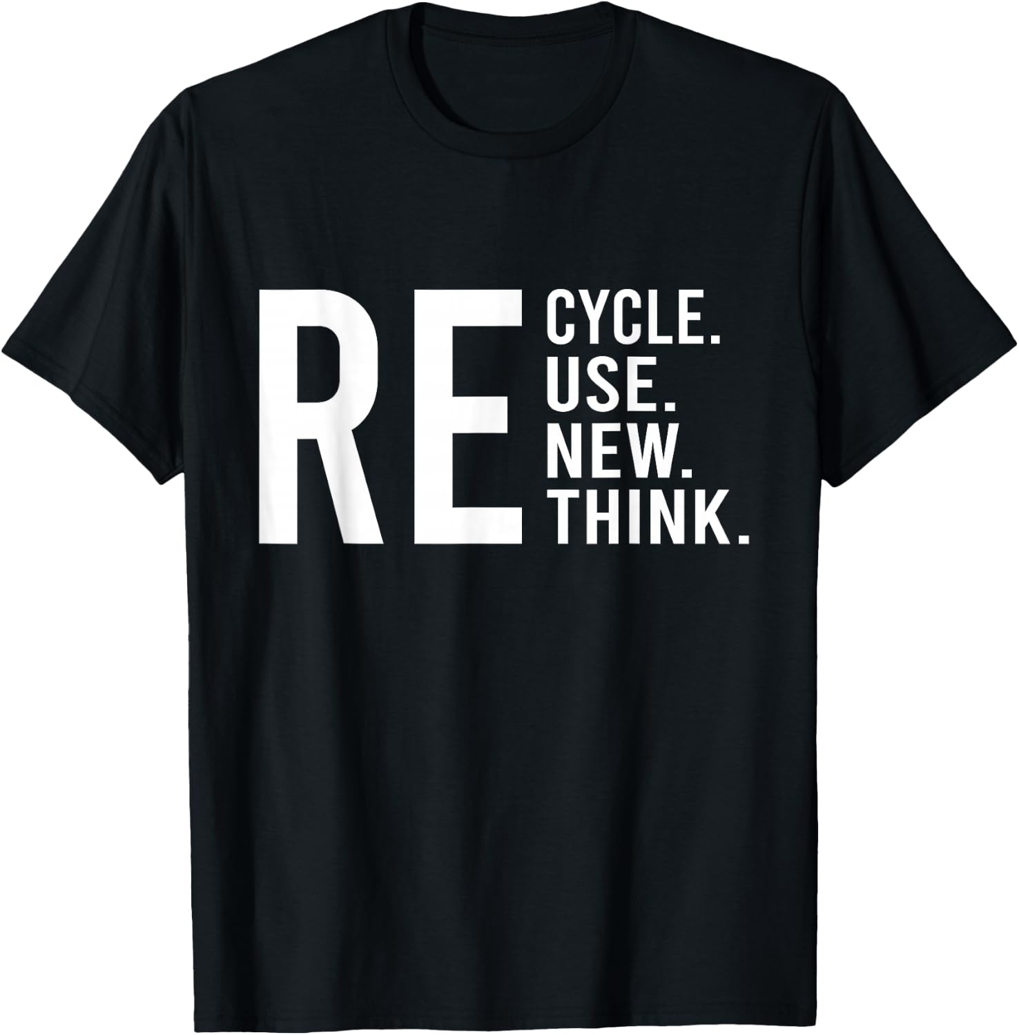 Recycle Reuse Renew Rethink Crisis Environmental Activism T-Shirt - T-Shirt | Black