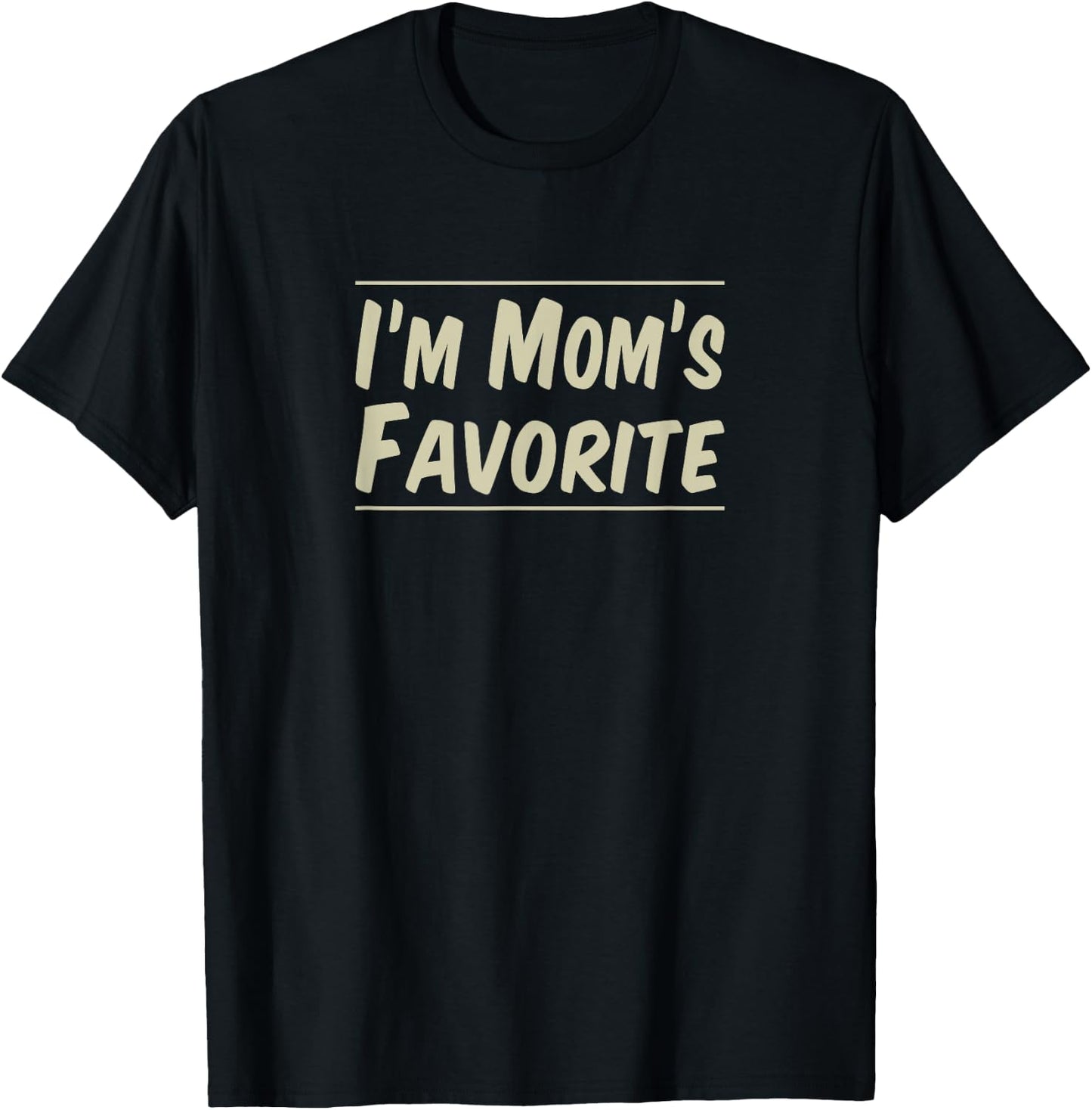 I'm Mom's Favorite T-Shirt - T-Shirt | Black