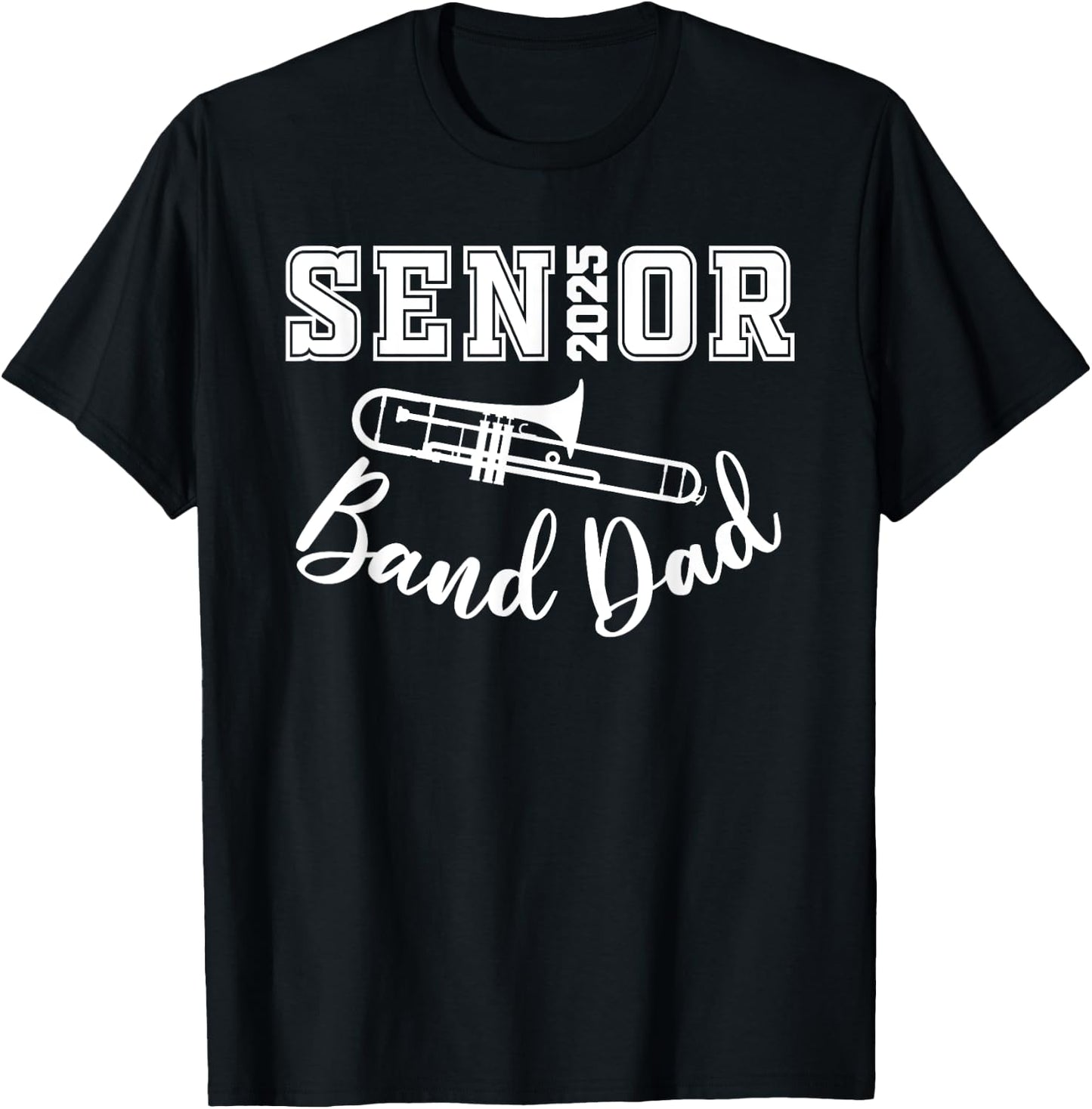 Senior Band Dad 2025 Marching Band Class Of 2025 Trombone T-Shirt - T-Shirt | Black