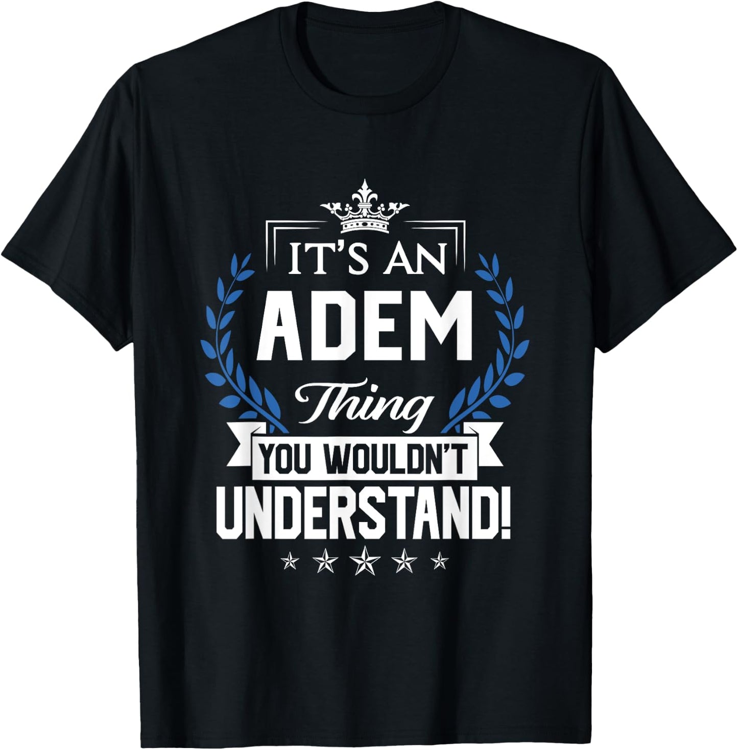 Adem Name - Adem Thing Name You Wouldn't Understand T-Shirt - T-Shirt | Black