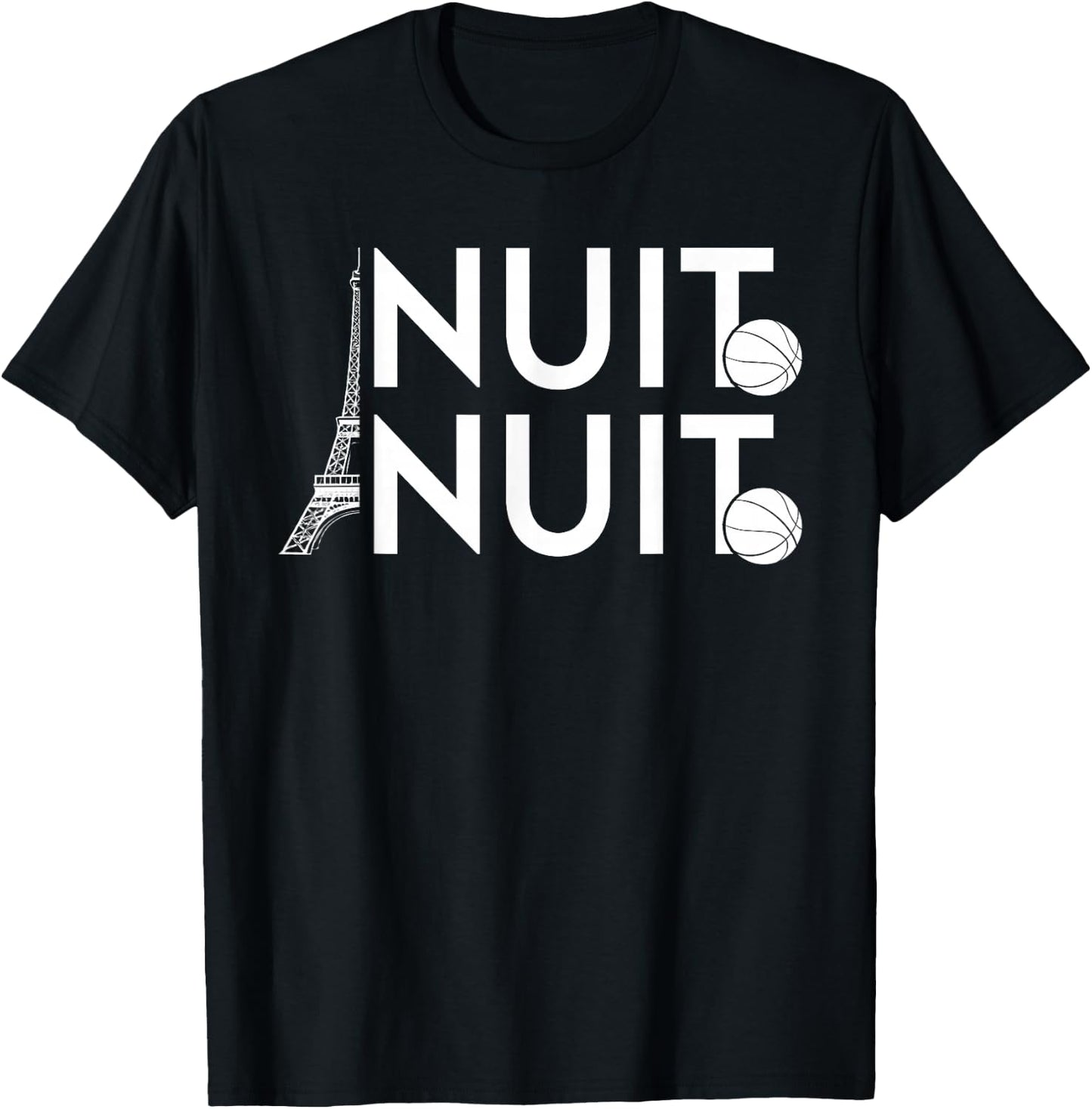 Nuit Nuit Basketball Night French Words Paris Eiffel Tower T-Shirt - T-Shirt | Black