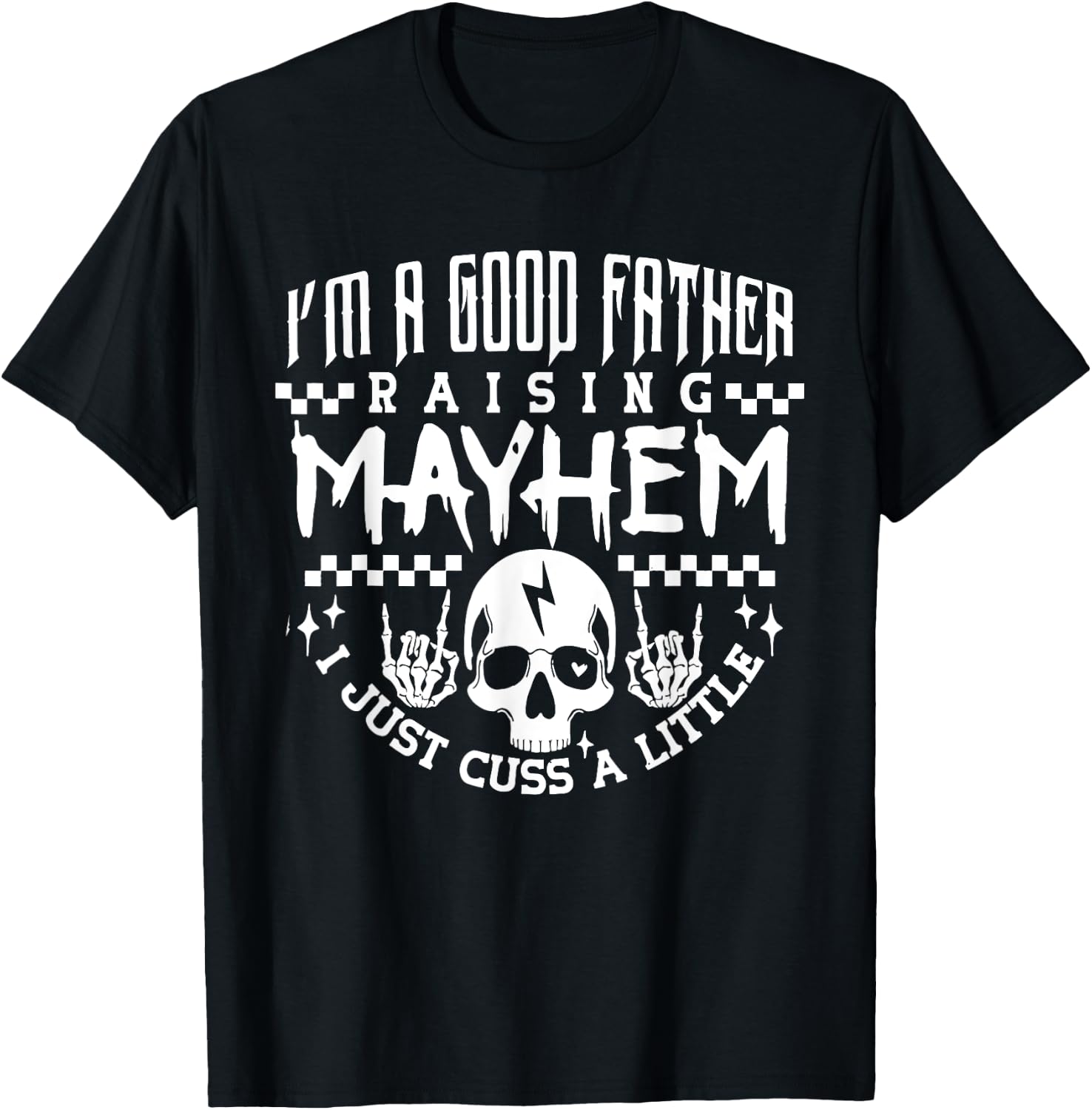 I'm A Good Father Raising Mayhem Dads Club Retro Fathers Day T-Shirt - T-Shirt | Black