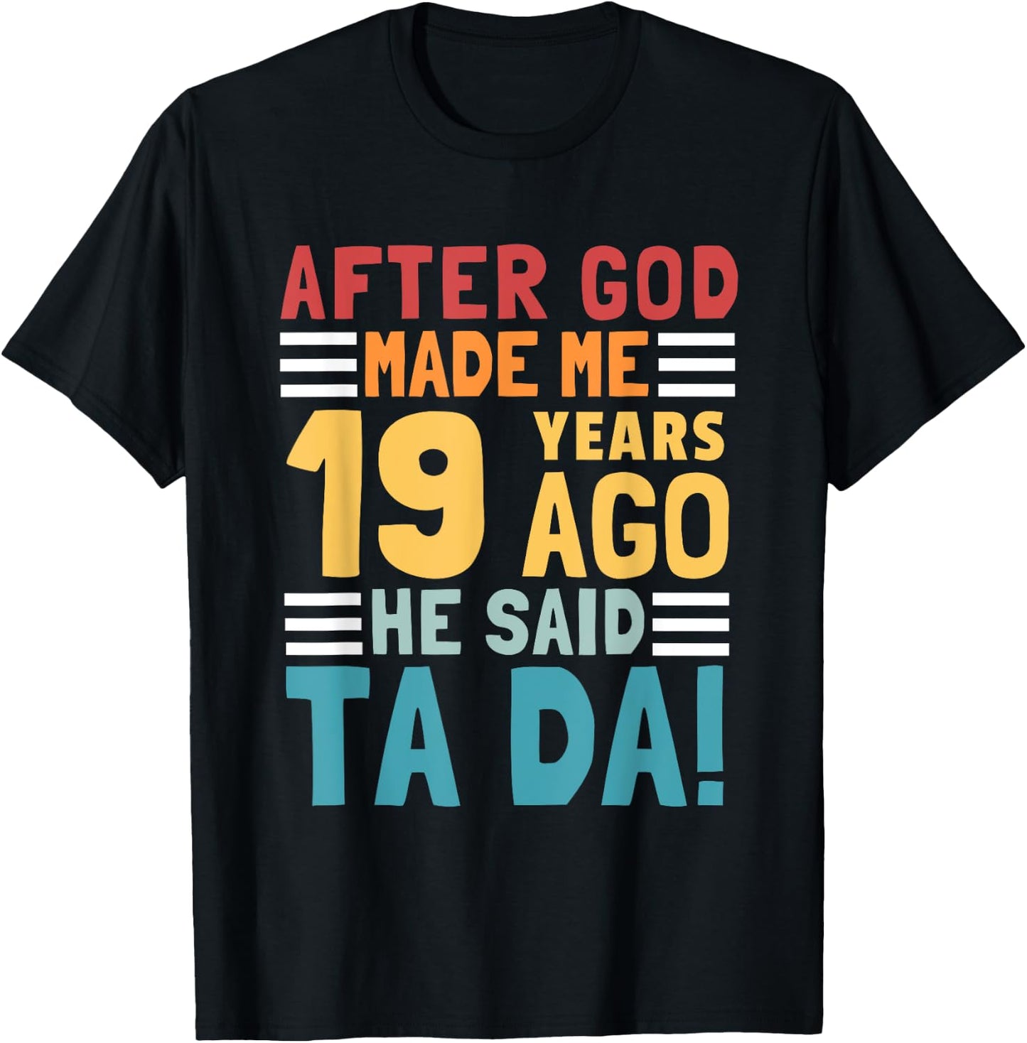 Funny 19th Birthday I God Said Ta Da! I 19 Year Old T-Shirt - T-Shirt | Black