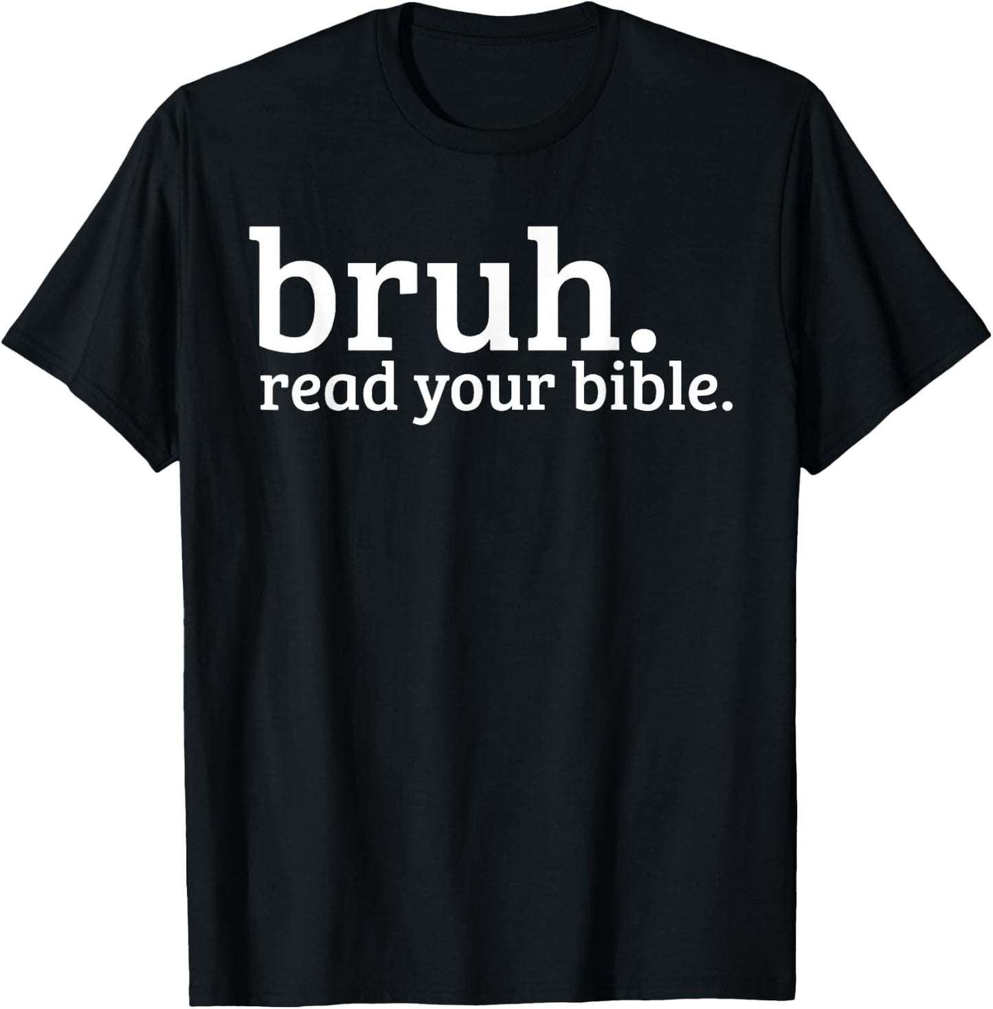 Bruh Meme Read Your Bible God Funny Christian Faith Church T-Shirt - T-Shirt | Black