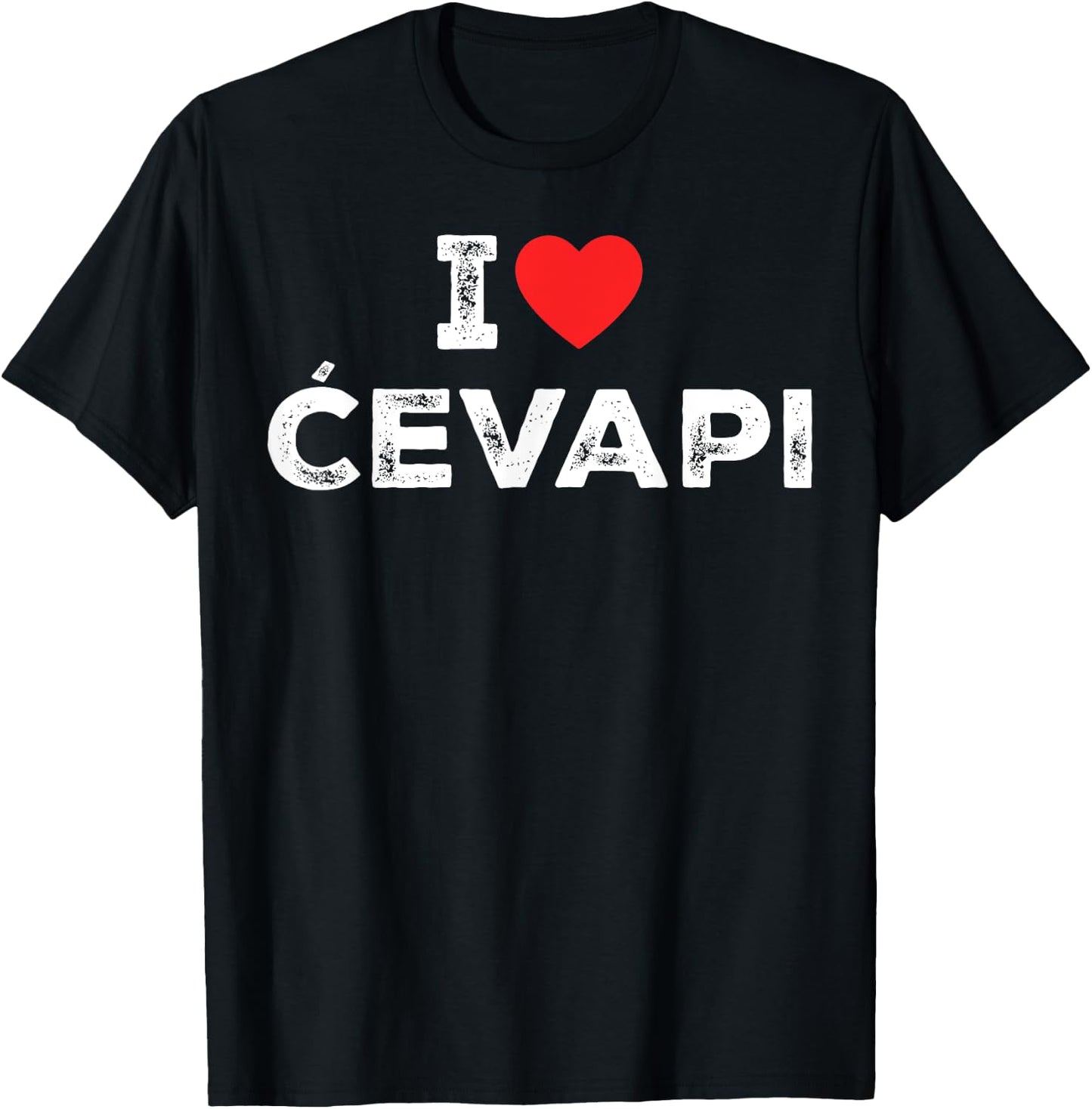 I Love Cevapi I Heart Cevapi - Funny Balkan Food T-Shirt - T-Shirt | Black