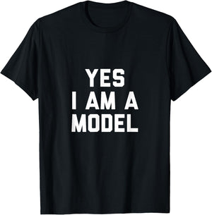 Yes I Am A Model T-Shirt - T-Shirt | Black