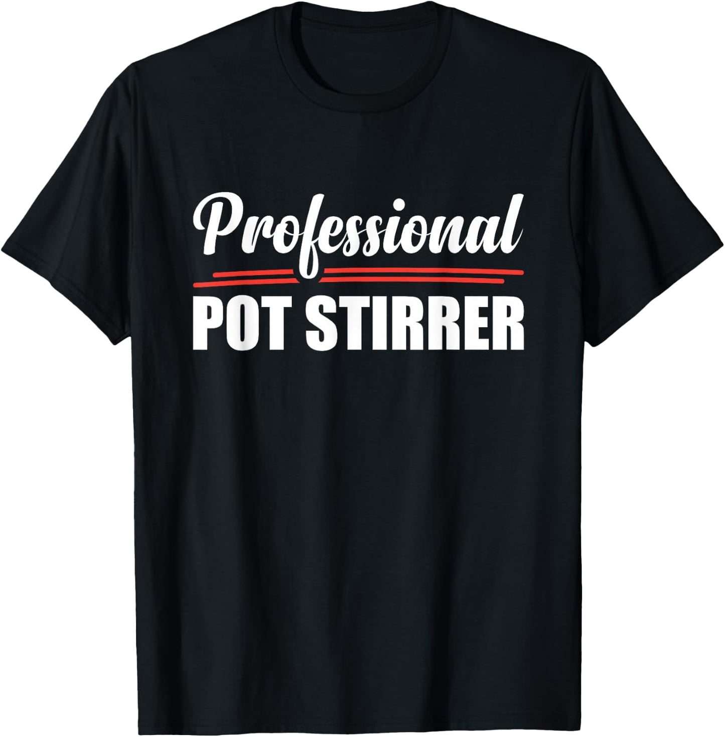 Chef Cook Culinary Professional Kitchen Cooking Professional Pot Stirrer - -Adults, Black, Small, Short Sleeve T-Shirt - T-Shirt | Black
