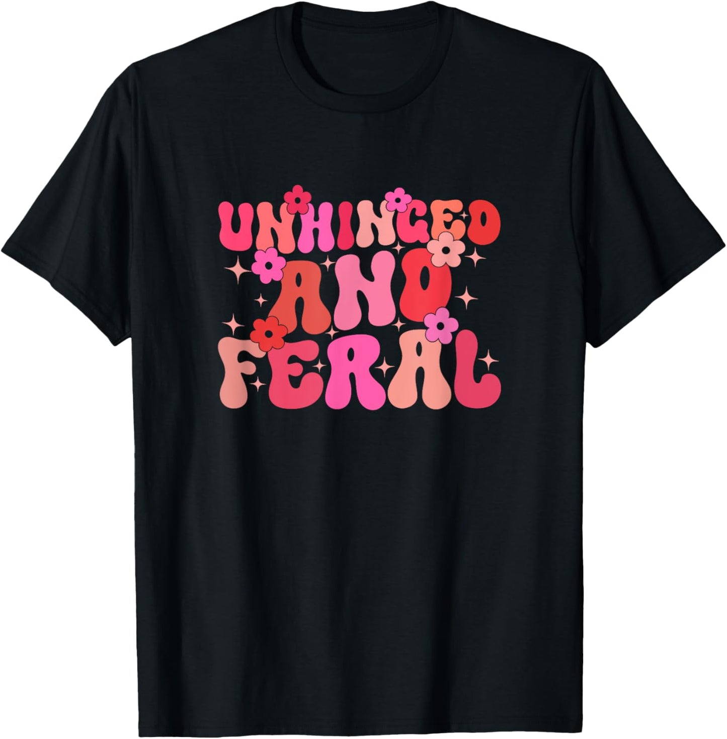 Groovy Unhinged And Feral Funny Joke For Feral Mom or Girl T-Shirt - T-Shirt | Black