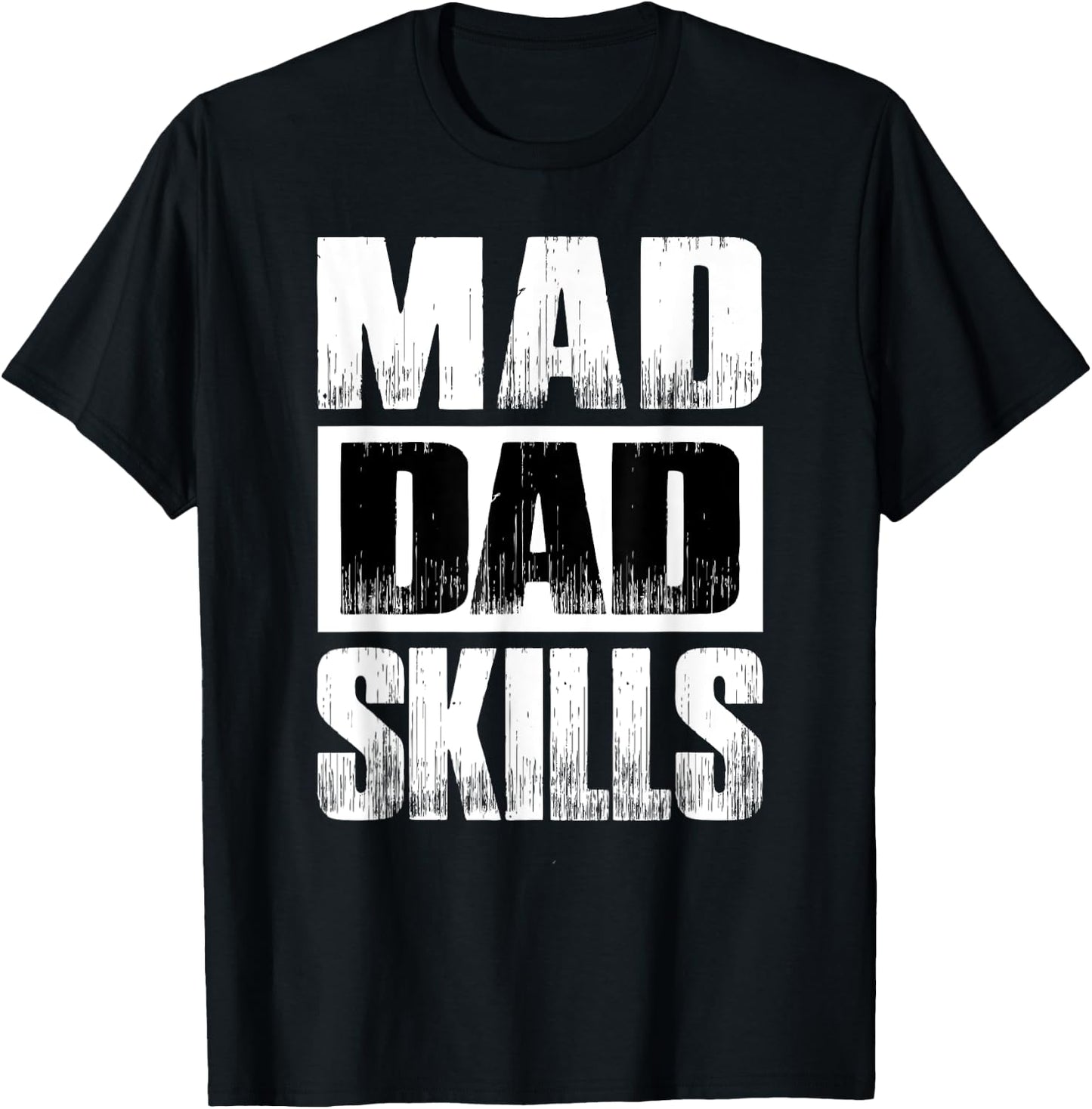 Mad Dad Skills Funny Gift Father's Day Dad Birthday Gift T-Shirt - T-Shirt | Black