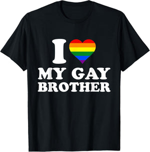 I Love My Gay Brother, I Heart My Gay Brother T-Shirt - T-Shirt | Black