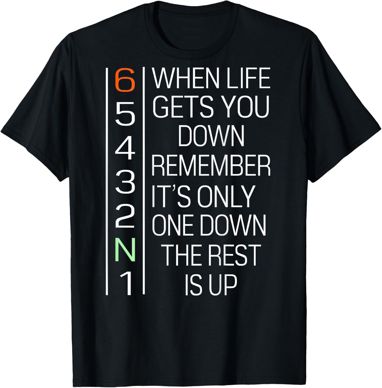 When Life Gets You Down Remember It's Only One Down(on back) T-Shirt - T-Shirt | Black