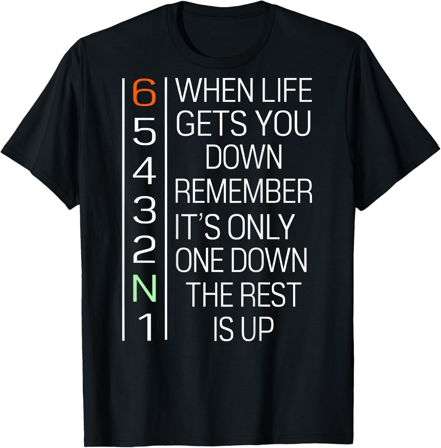 When Life Gets You Down Remember It's Only One Down(on back) T-Shirt - T-Shirt | Black