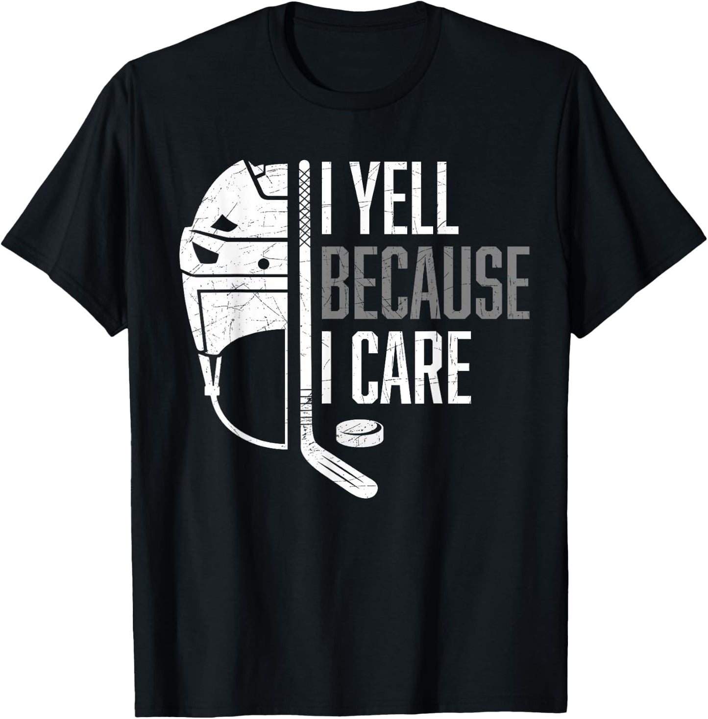 I Yell Because I Care Hockey Ice Hockey T-Shirt - T-Shirt | Black