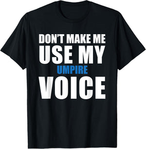 Umpire Funny Quote T-Shirt - T-Shirt | Black