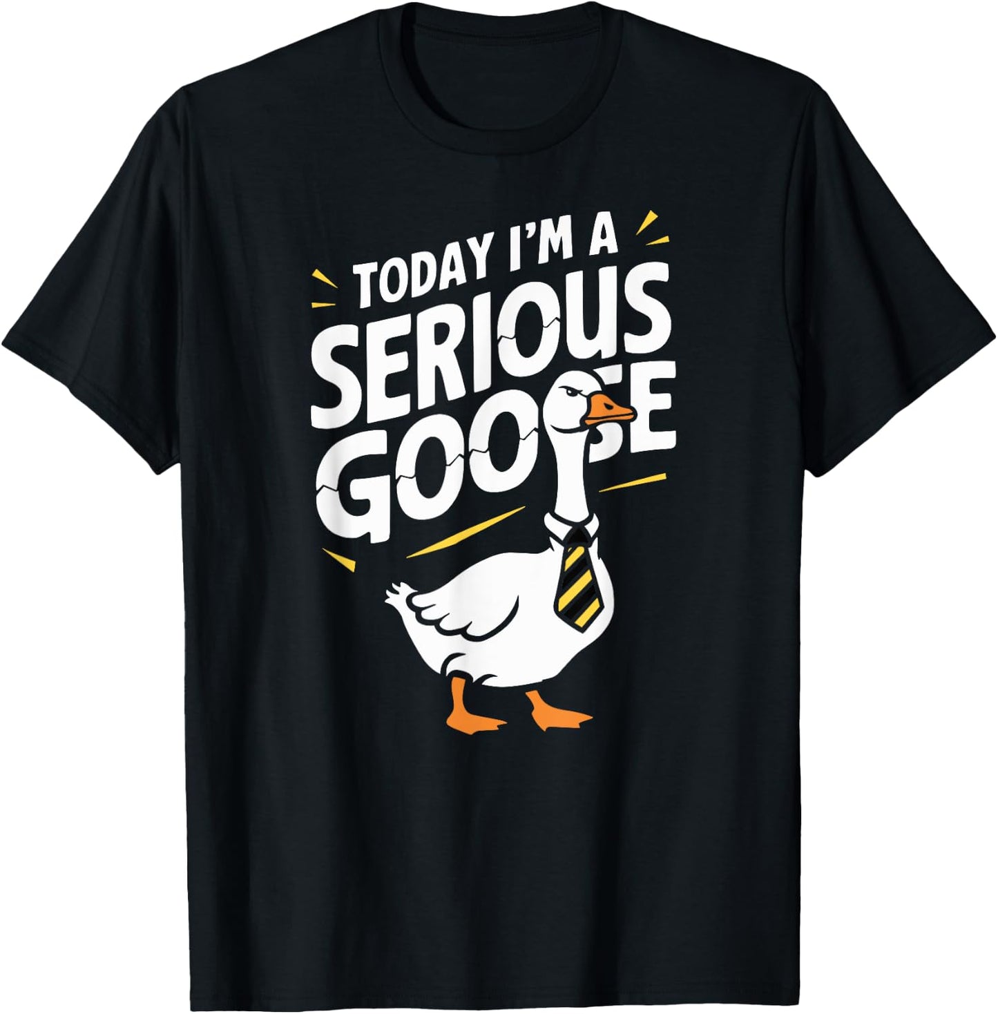 Today I'm a Serious Goose Silly Goose Funny Bird T-Shirt - T-Shirt | Black