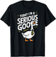 Today I'm a Serious Goose Silly Goose Funny Bird T-Shirt - T-Shirt | Black