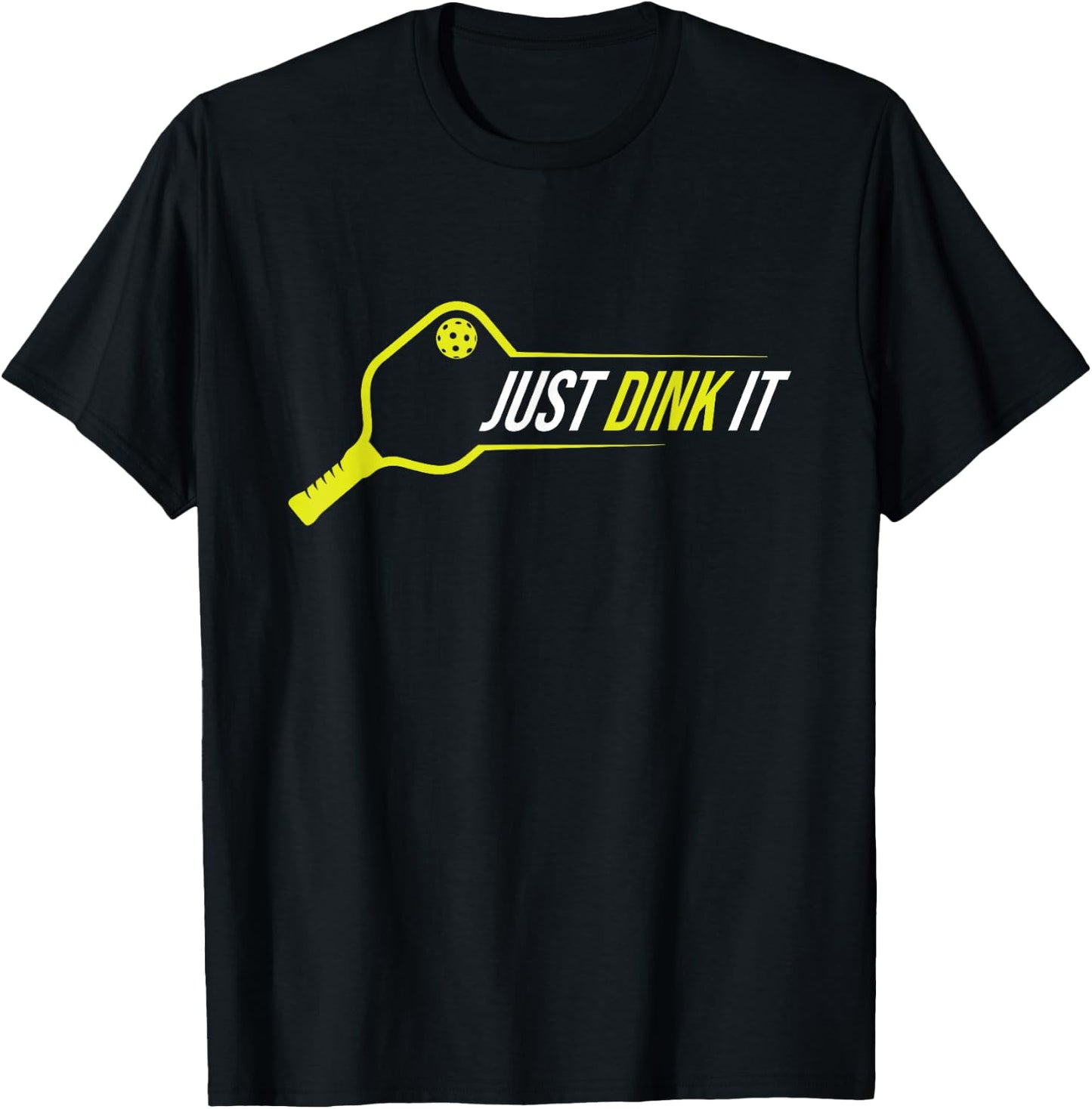 Pickleball Shirt, Funny Just Dink It Pickleball Men Women T-Shirt - T-Shirt | Black