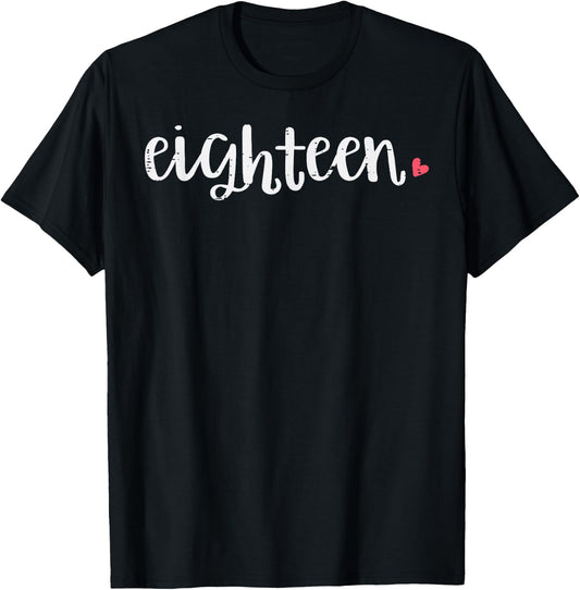 18th Birthday Eighteen Heart 18 Years Old Women Girls T-Shirt - T-Shirt | Black