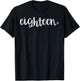 18th Birthday Eighteen Heart 18 Years Old Women Girls T-Shirt - T-Shirt | Black