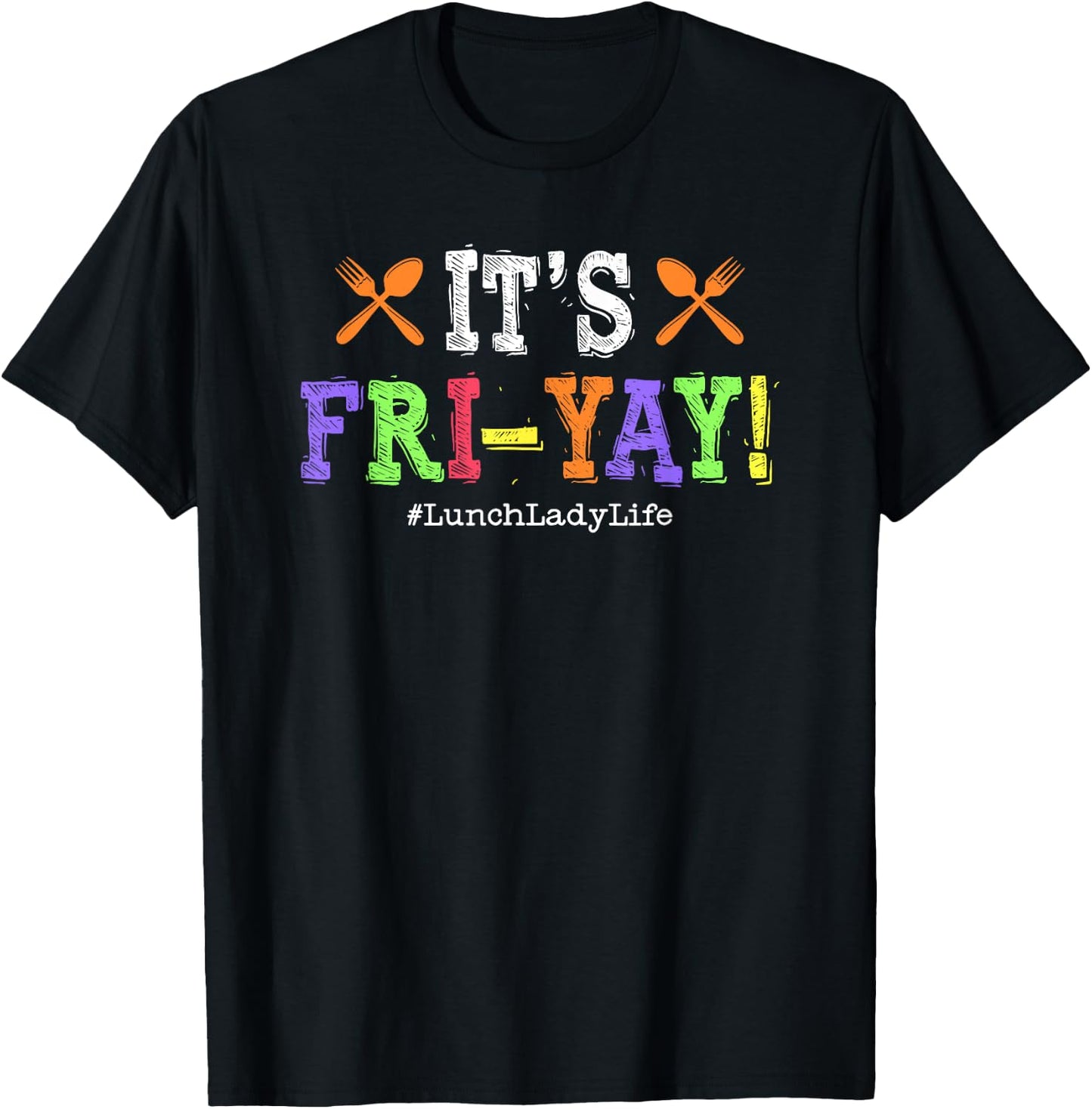 Lunch Lady Fri-Yay Friday School Cafeteria Lunch Lady Life T-Shirt - T-Shirt | Black