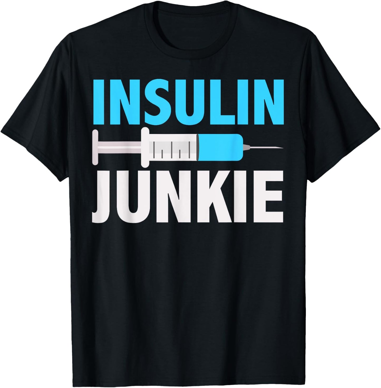 Insulin Junkie Shirt | Cool Prevent Diabetes Gift T-Shirt - T-Shirt | Black