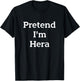 Pretend I'm Hera Costume Greek Goddess Funny Halloween Party T-Shirt - T-Shirt | Black