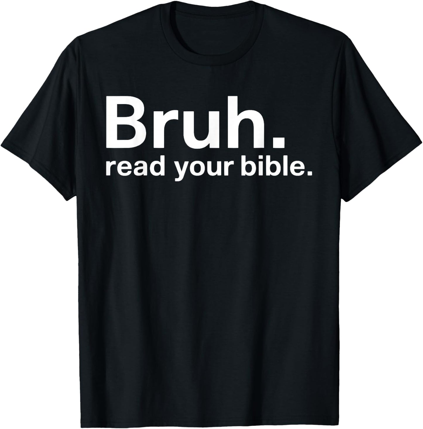 Bruh Read Your Bible T-Shirt - T-Shirt | Black