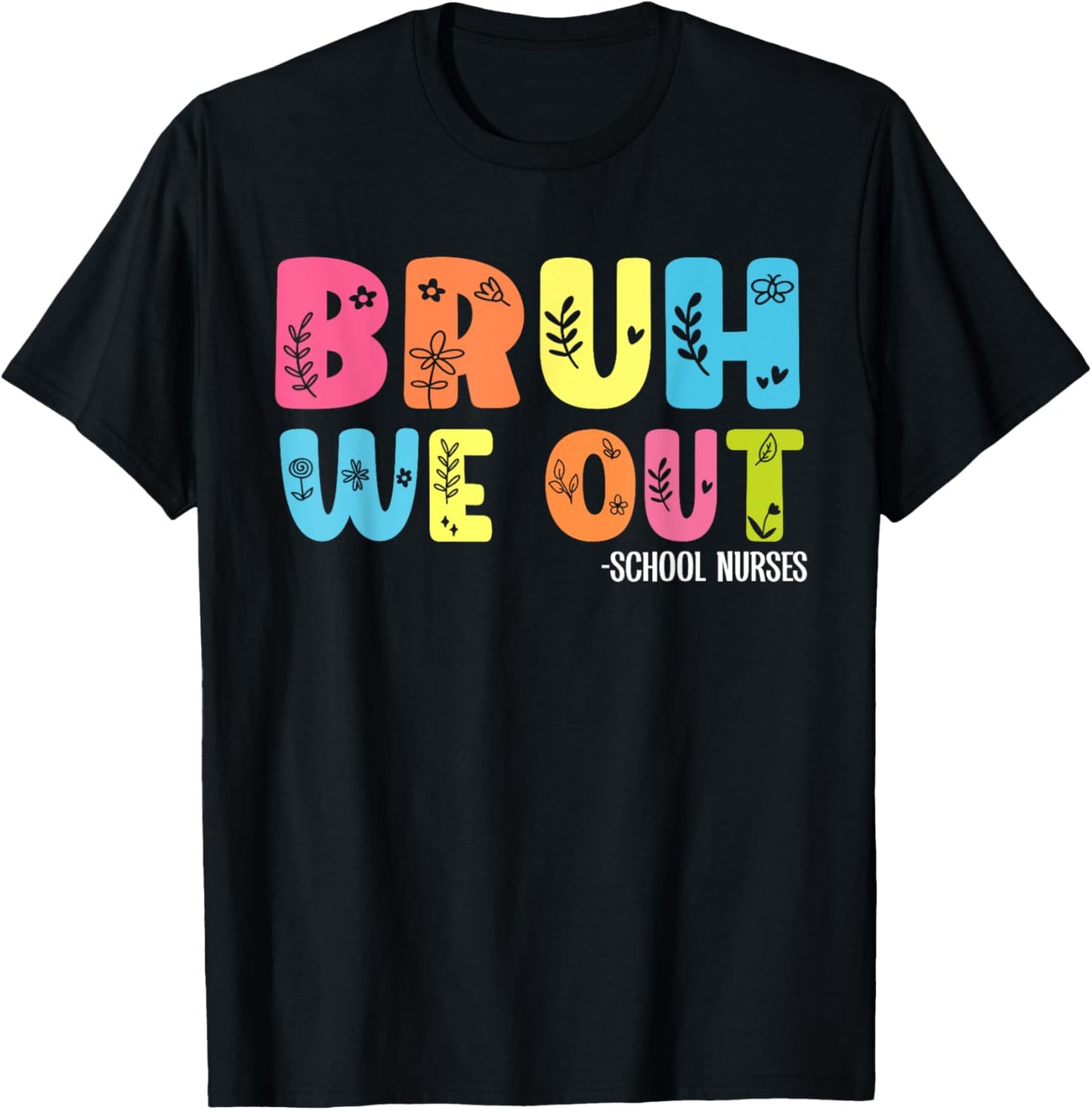 Retro Groovy Bruh We Out School Nurses Last Day Of School T-Shirt - T-Shirt | Black
