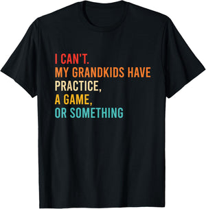 I Can't My Grandkids Have Practice A Game Or Something Retro , Small, Black T-Shirt - T-Shirt | Black