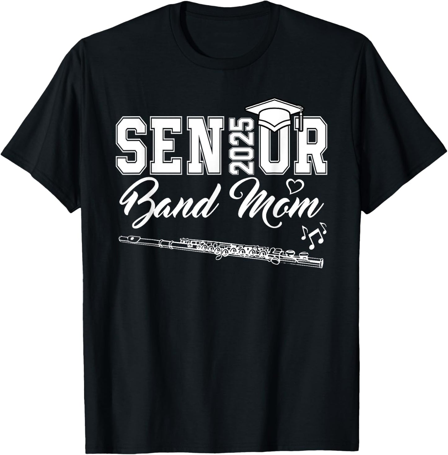 Senior Band Mom 2025 Marching Band Class Of 2025 Flute T-Shirt - T-Shirt | Black