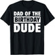 Dad Of The Birthday Dude Daddy Of The Bday Boy Bruh Party T-Shirt - T-Shirt | Black