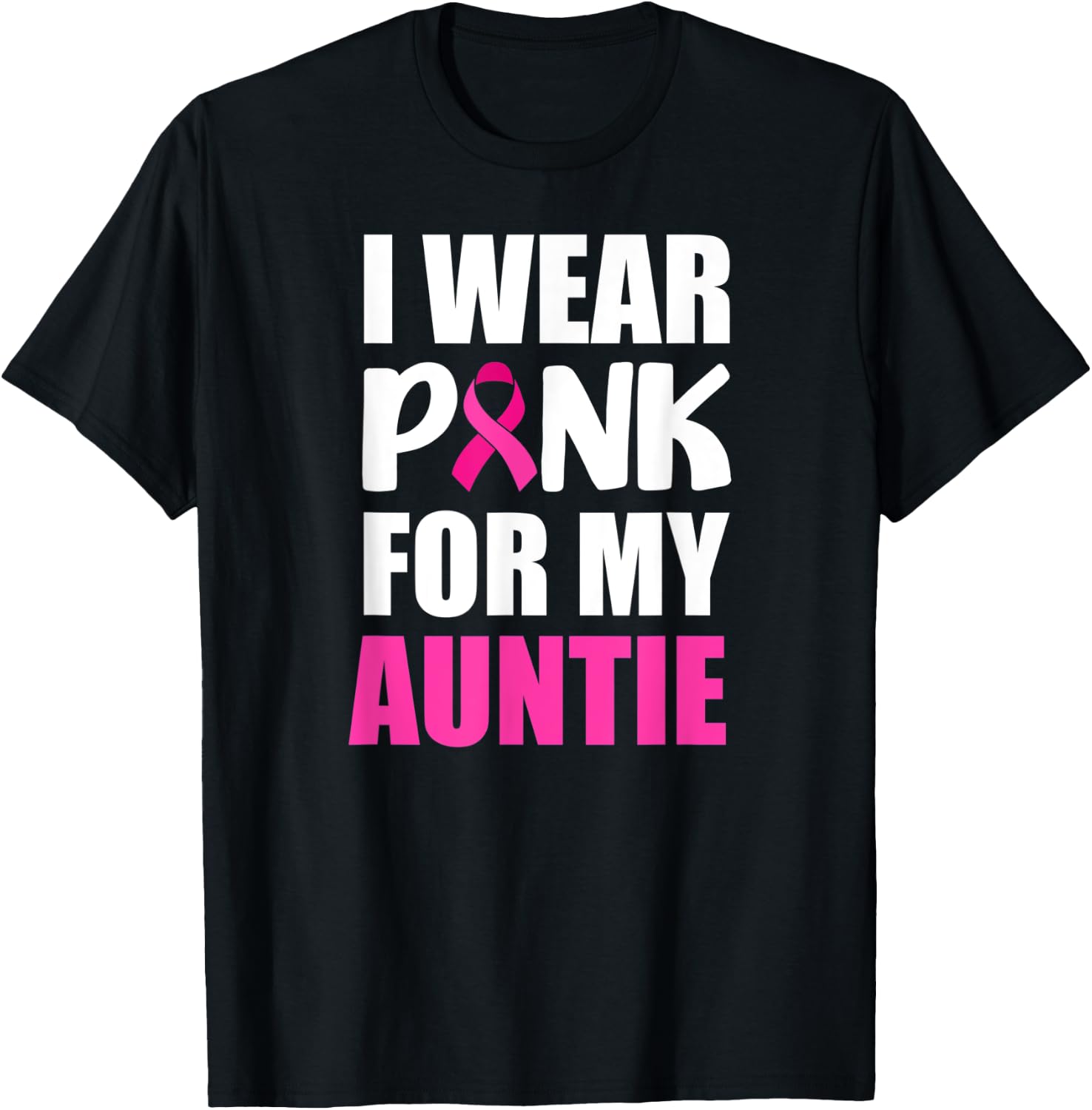 I Wear Pink For Auntie Pink Ribbon Breast Cancer Awareness T-Shirt - T-Shirt | Black