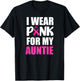 I Wear Pink For Auntie Pink Ribbon Breast Cancer Awareness T-Shirt - T-Shirt | Black