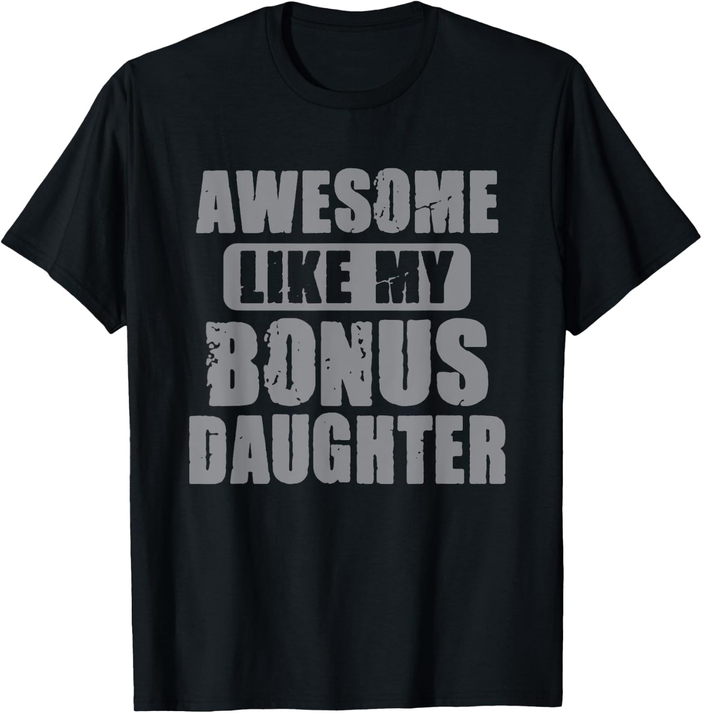 Awesome Like My Bonus Daughter Funny Dad Daughter Cool T-Shirt - T-Shirt | Black