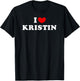 I Love Kristin, I Love Kristin T-Shirt - T-Shirt | Black