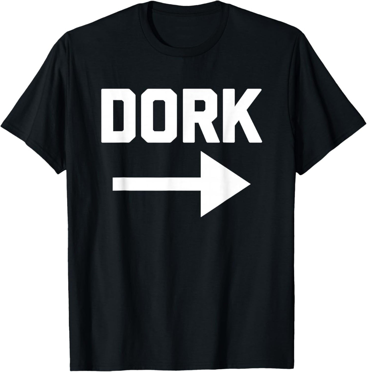 Dork (Pointing Arrow) - Funny Saying Sarcastic Humor Novelty T-Shirt - T-Shirt | Black