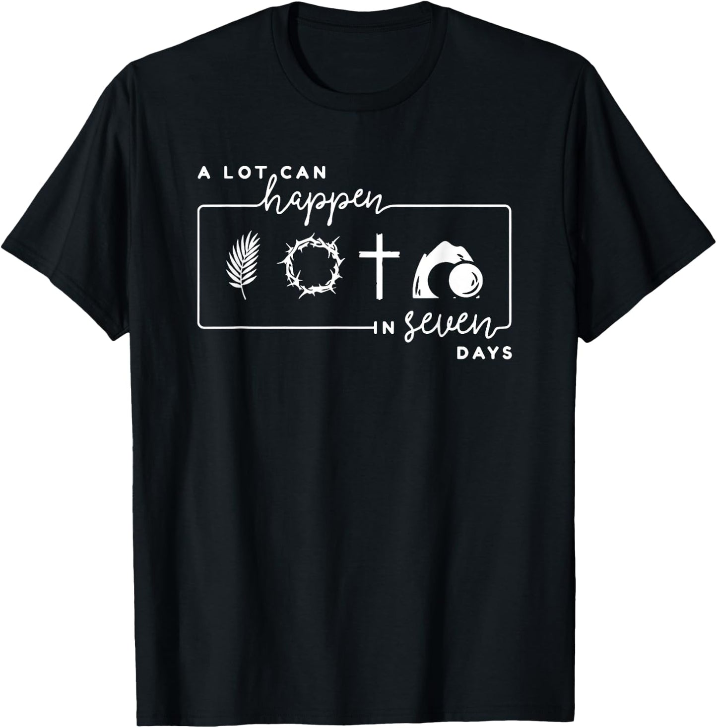 A Lot Can Happen In 7 Days, Christian Faith T-Shirt - T-Shirt | Black