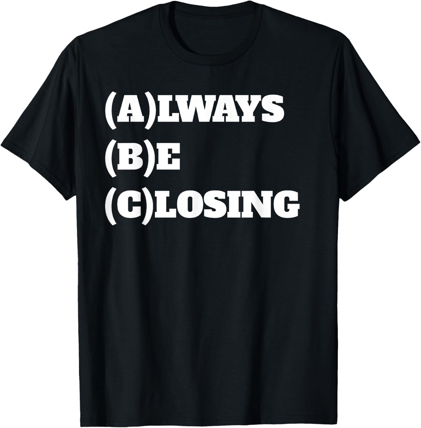 Always Be Closing Sales T-Shirt - T-Shirt | Black