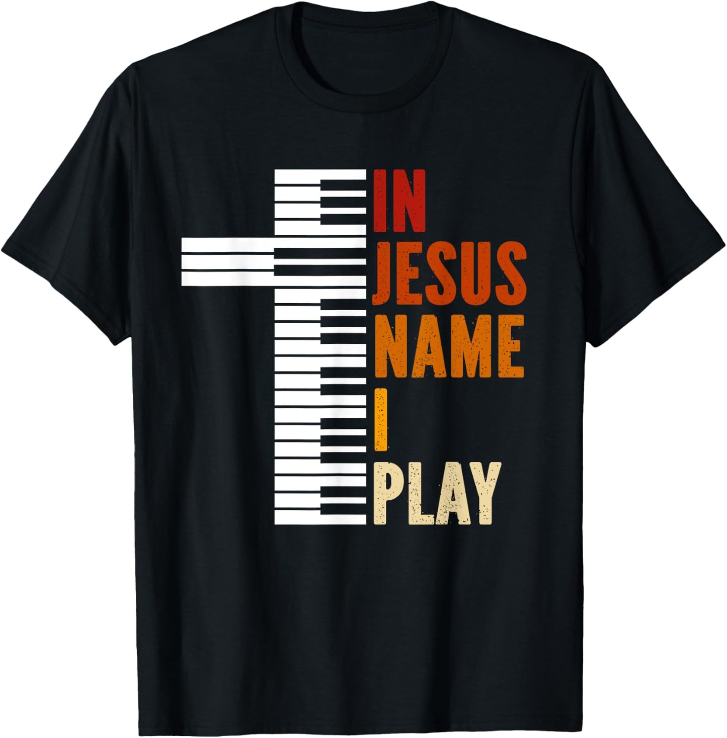 In Jesus Name I Play Piano Christian Music Jesus God T-Shirt - T-Shirt | Black