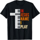 In Jesus Name I Play Piano Christian Music Jesus God T-Shirt - T-Shirt | Black