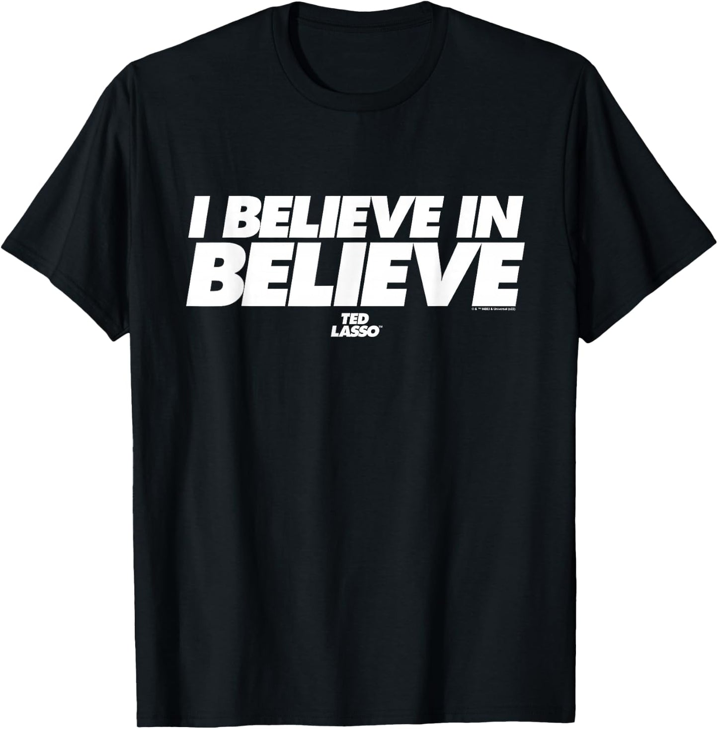 Ted Lasso I Believe in Believe T-Shirt - T-Shirt | Black