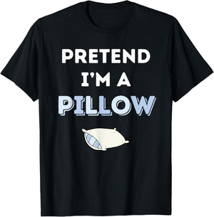 Pretend I'm a Pillow T-Shirt - T-Shirt | Black