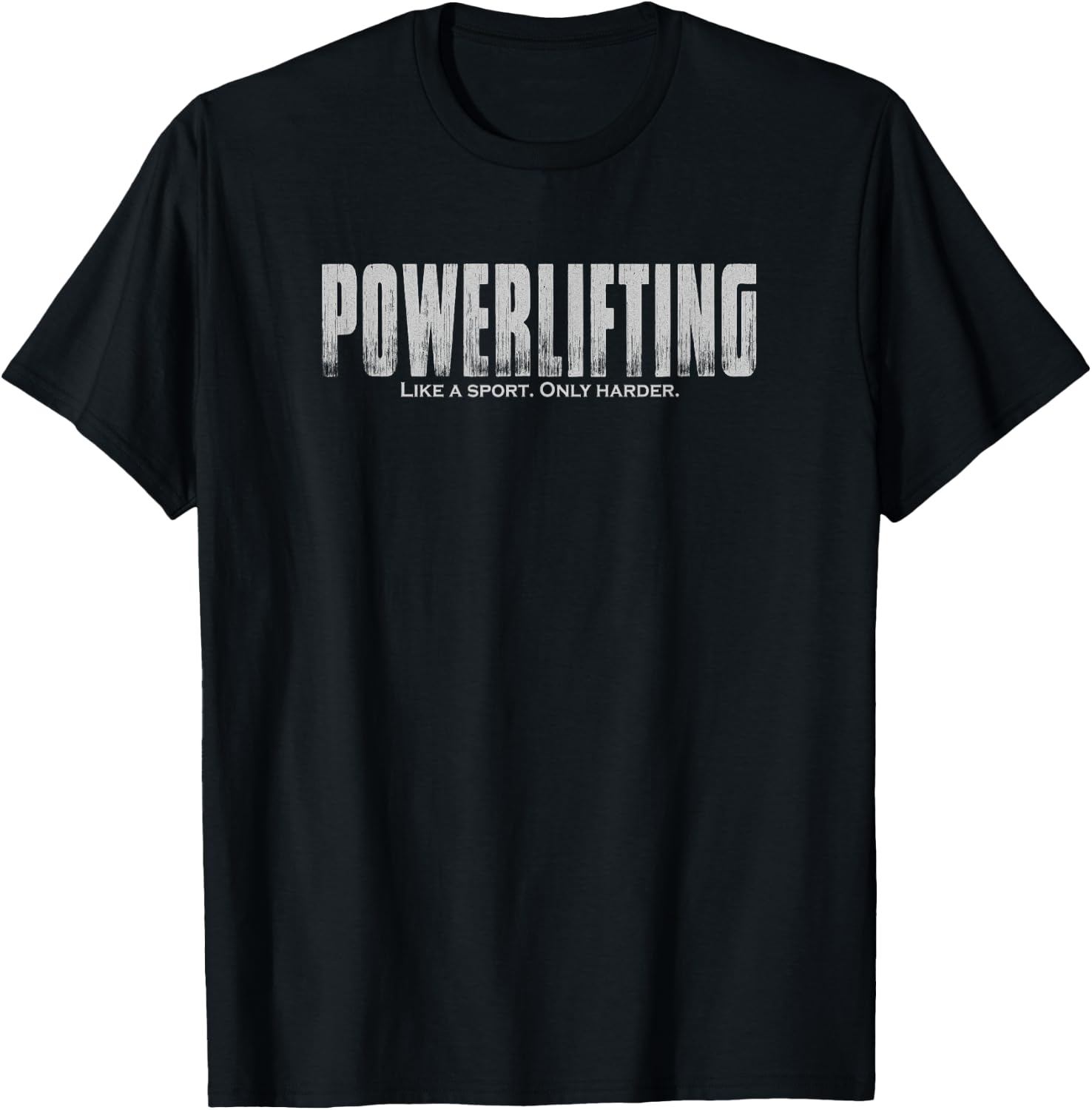 Powerlifting Like a Sport Only Harder Funny Lifting T-Shirt - T-Shirt | Black