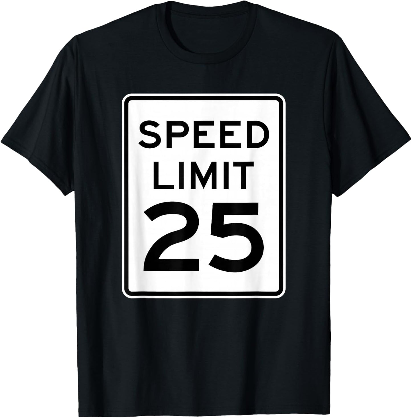 Speed Limit 25 MPH Street Traffic Sign For Runners T-Shirt - T-Shirt | Black