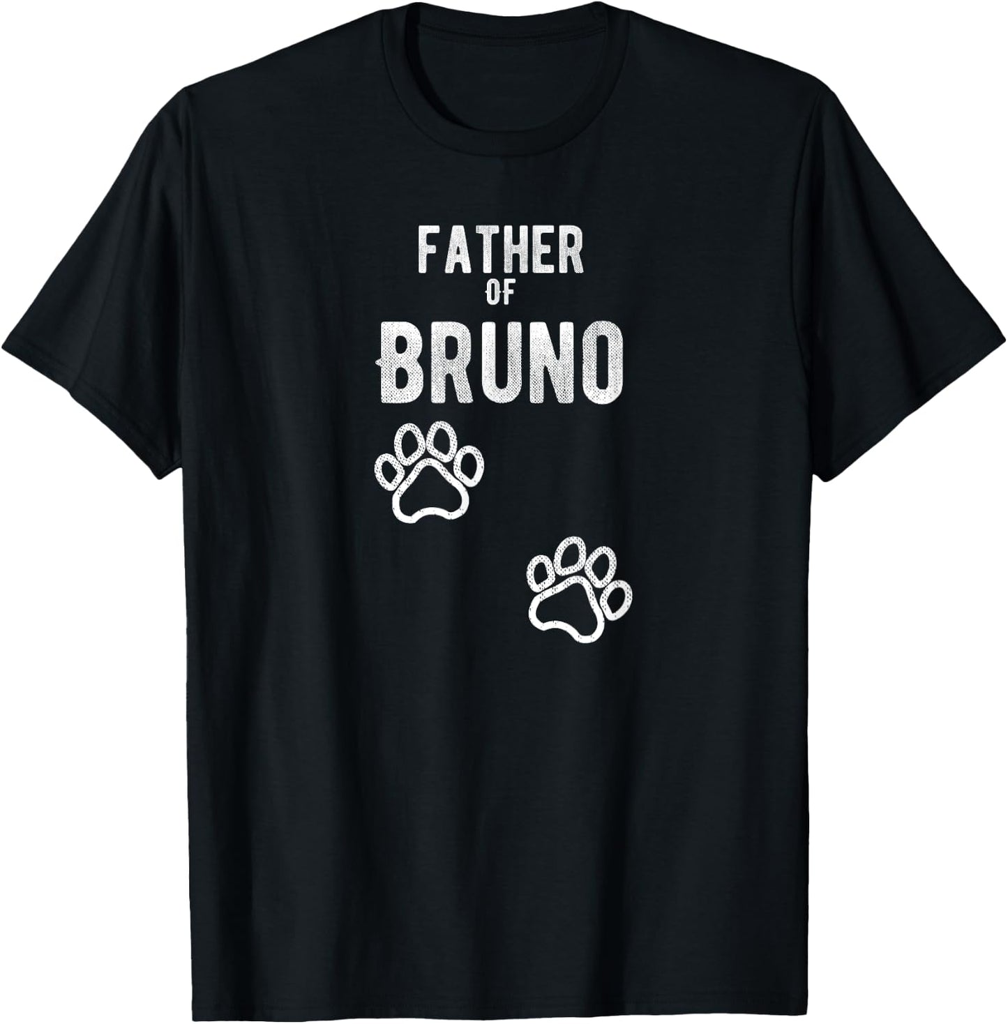 Father of Bruno - Dog Puppy Personalized Name Graphic T-Shirt - T-Shirt | Black