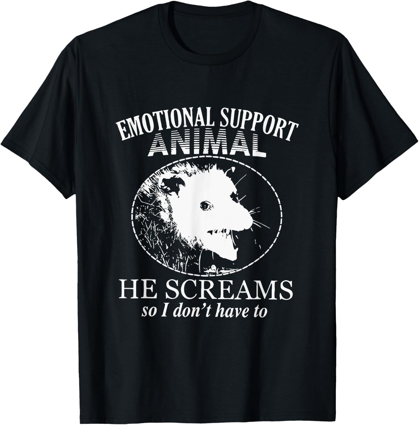 Emotional Support Animal He Screams So I Don't Have To T-Shirt - T-Shirt | Black