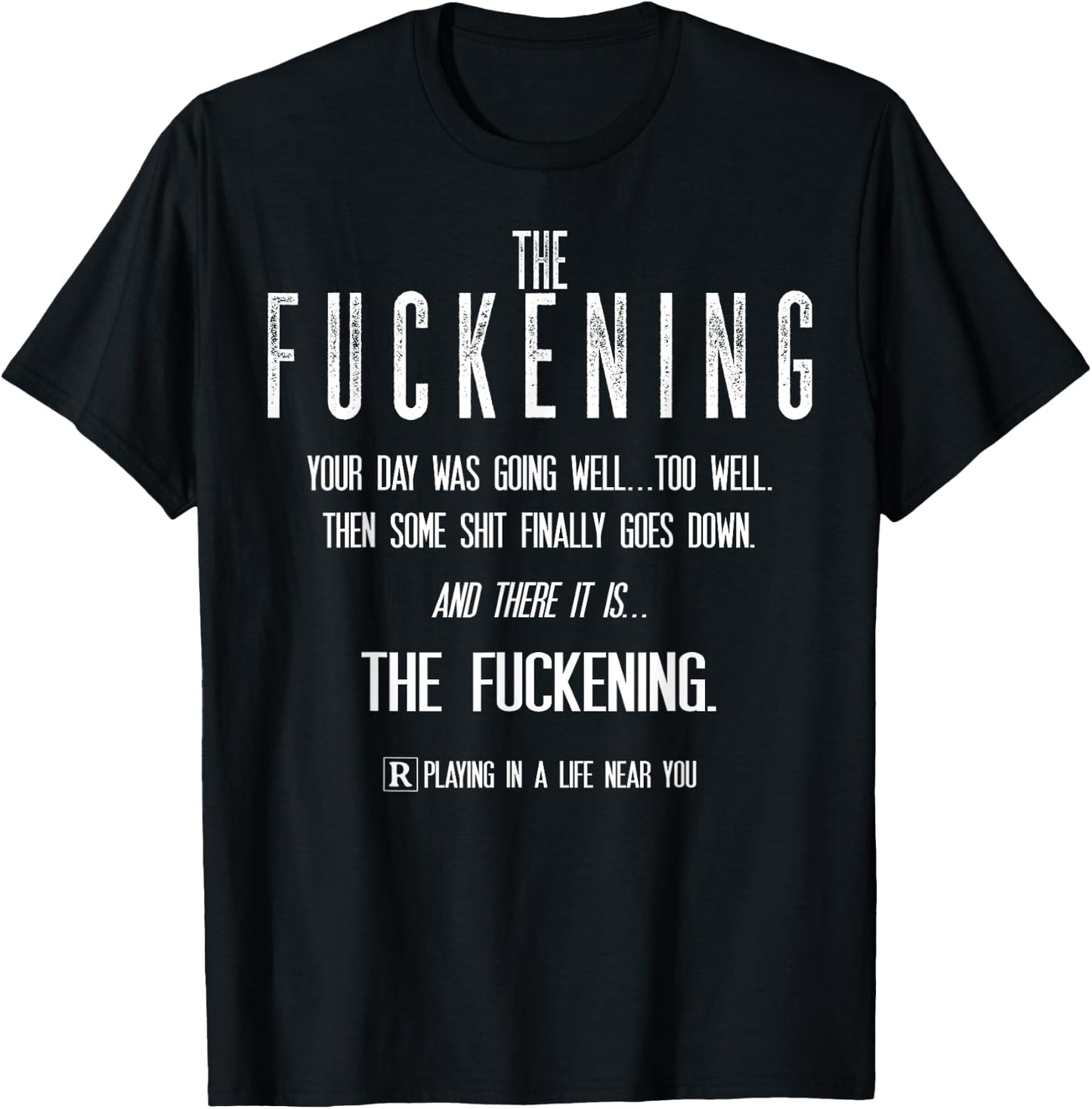 The Fuckening Your Day Was Going Well Too Well T-Shirt - T-Shirt | Black
