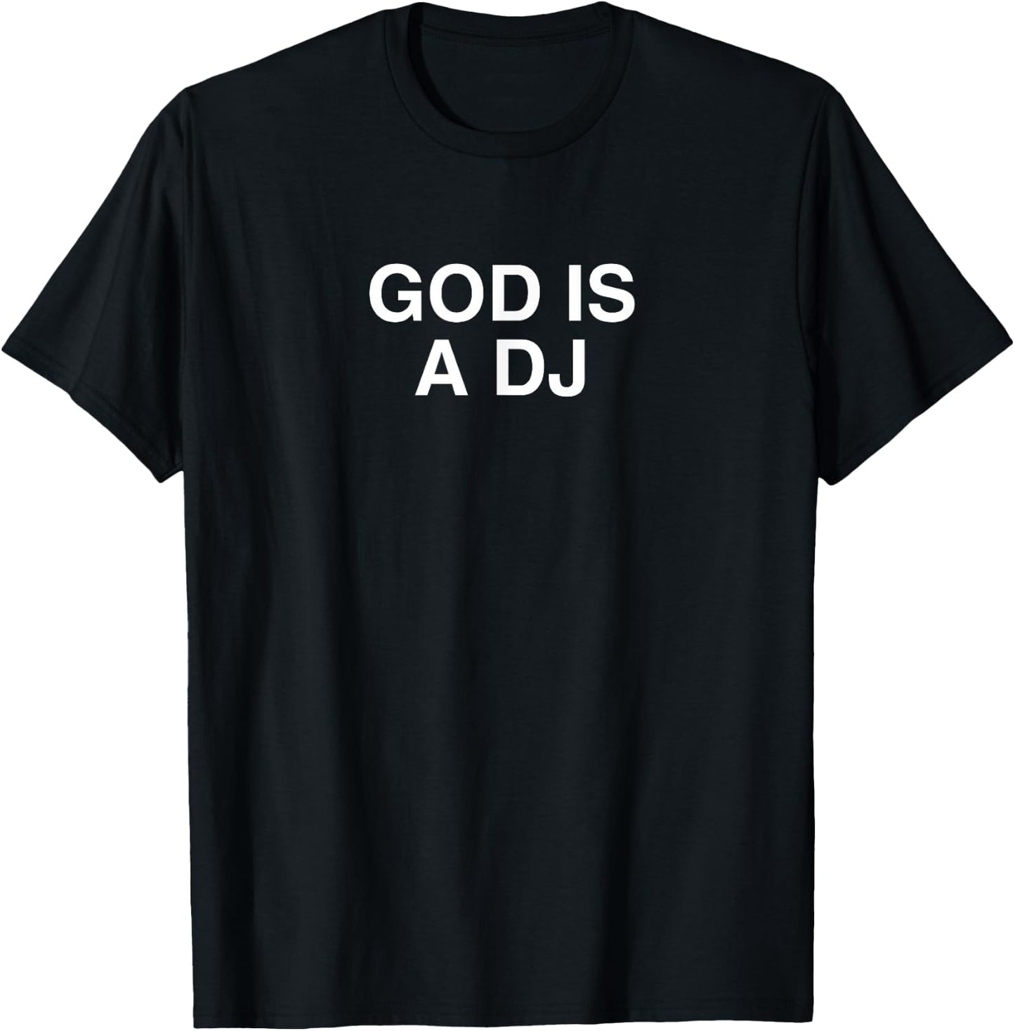 God Is A DJ Y2K Techno EDM Music Festival Dubstep Rave DNB T-Shirt - T-Shirt | Black