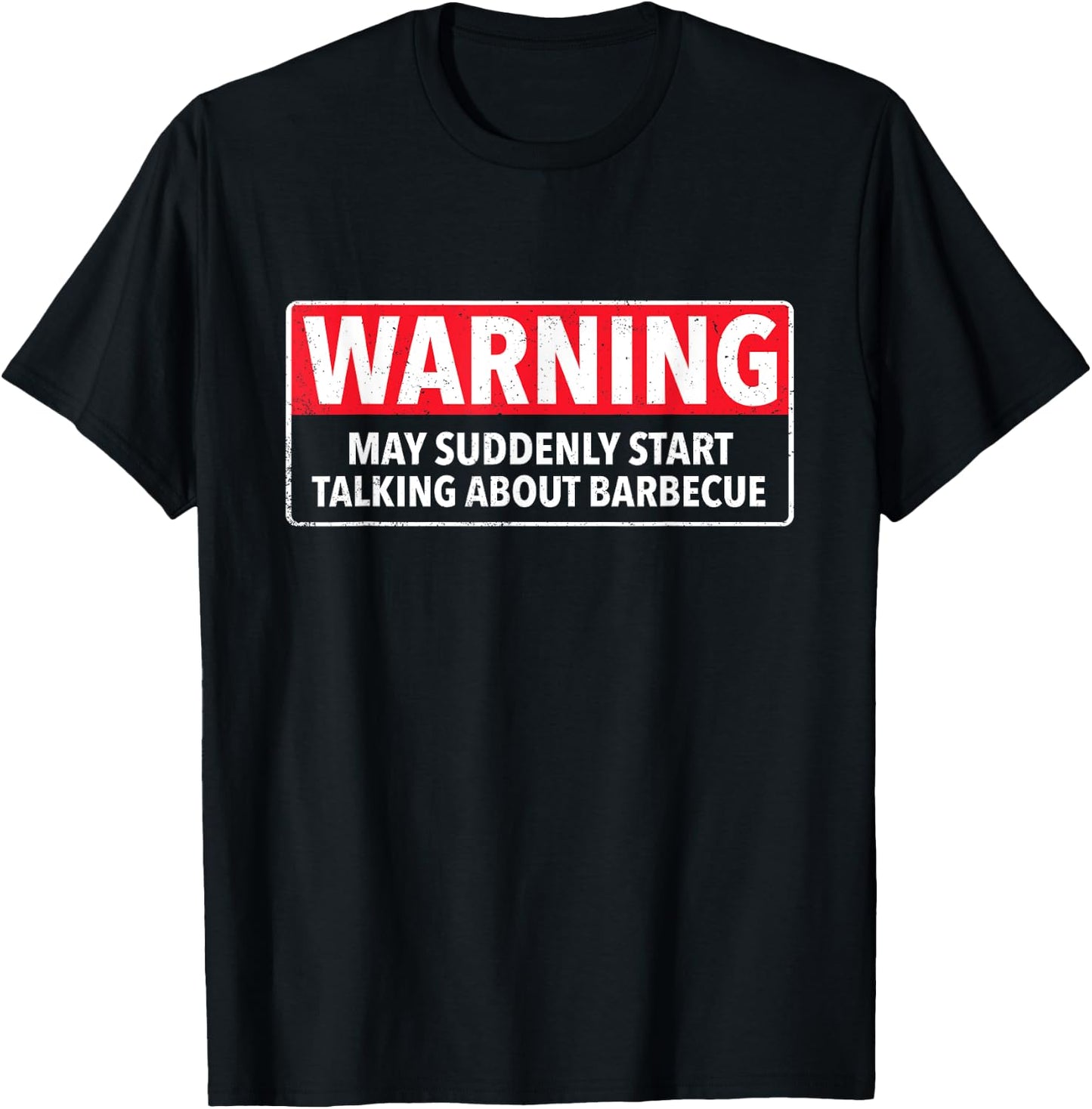 Warning May Suddenly Start Talking About Barbecue T-Shirt - T-Shirt | Black